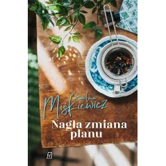 NAGŁA ZMIANA PLANU Ewelina Miśkiewicz - Czwarta Strona