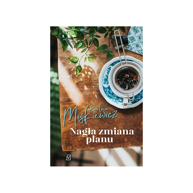 NAGŁA ZMIANA PLANU Ewelina Miśkiewicz - Czwarta Strona