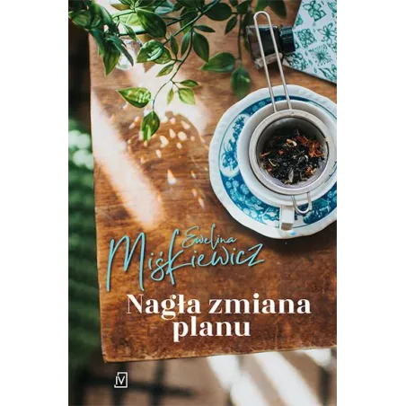 NAGŁA ZMIANA PLANU Ewelina Miśkiewicz - Czwarta Strona