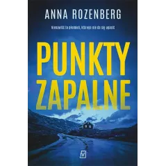 PUNKTY ZAPALNE Anna Rozenberg - Czwarta Strona