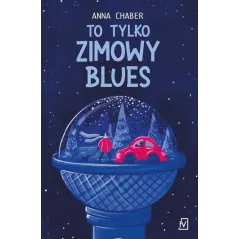 TO TYLKO ZIMOWY BLUES Anna Chaber - Czwarta Strona