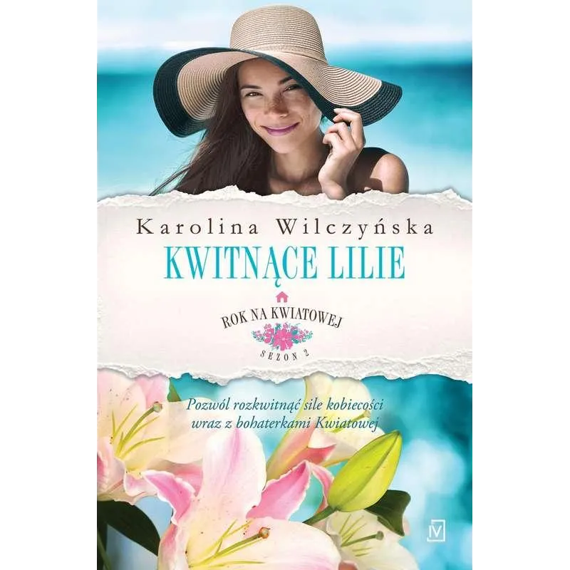 KWITNĄCE LILIE ROK NA KWIATOWEJ Karolina Wilczyńska - Czwarta Strona