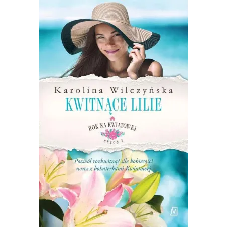 KWITNĄCE LILIE ROK NA KWIATOWEJ Karolina Wilczyńska - Czwarta Strona