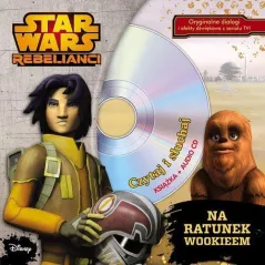 STAR WARS REBELIANCI. NA RATUNEK WOOKIEEM KSIĄŻKA + CD - Ameet