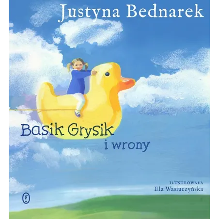BASIK GRYSIK I WRONY Justyna Bednarek - Wydawnictwo Literackie