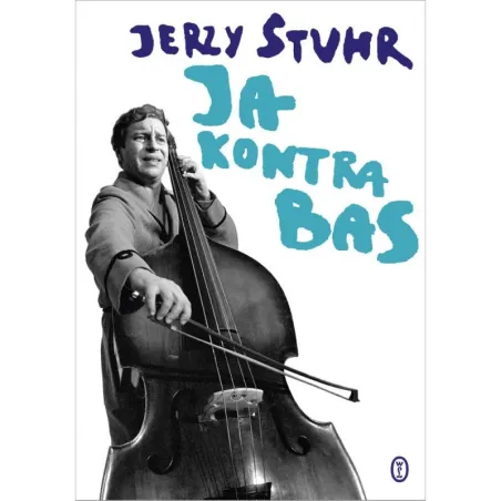 JA KONTRA BAS Jerzy Stuhr - Wydawnictwo Literackie