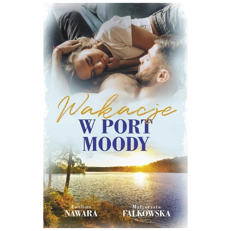 WAKACJE W PORT MOODY Małgorzata Falkowska, Ewelina Nawara - Akurat