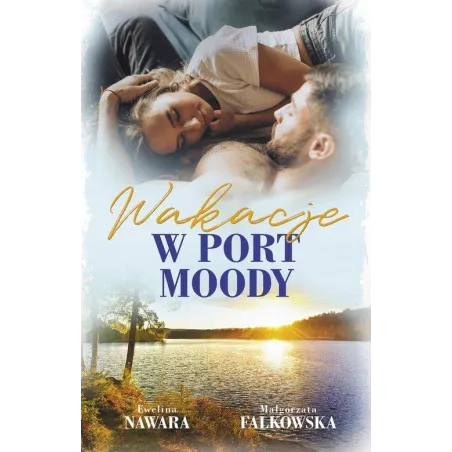 WAKACJE W PORT MOODY Małgorzata Falkowska, Ewelina Nawara - Akurat