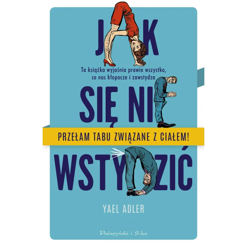 JAK SIĘ NIE WSTYDZIĆ Yael Adler - Prószyński