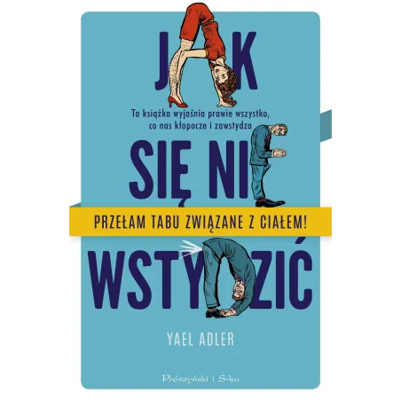 JAK SIĘ NIE WSTYDZIĆ Yael Adler - Prószyński
