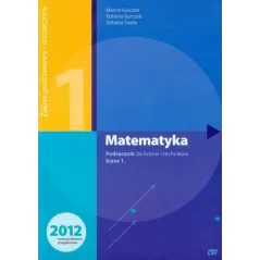 MATEMATYKA 1 PODRĘCZNIK / ZAKRES PODSTAWOWY I ROZSZERZONY Kurczab Elżbieta