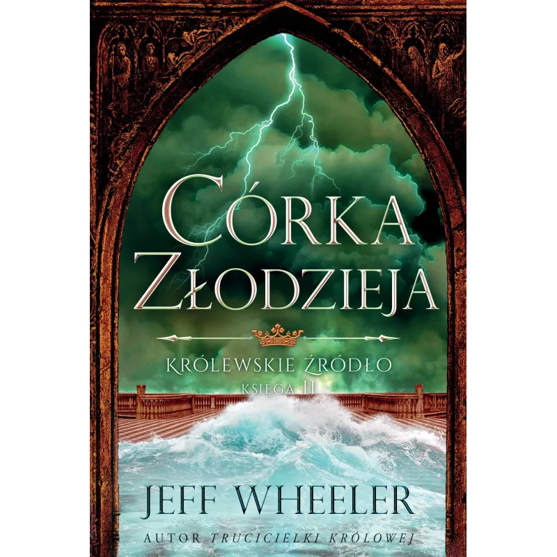 CÓRKA ZŁODZIEJA KRÓLEWSKIE ŹRÓDŁO 2 Jeff Wheeler - Jaguar