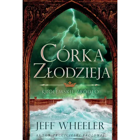 CÓRKA ZŁODZIEJA KRÓLEWSKIE ŹRÓDŁO 2 Jeff Wheeler - Jaguar