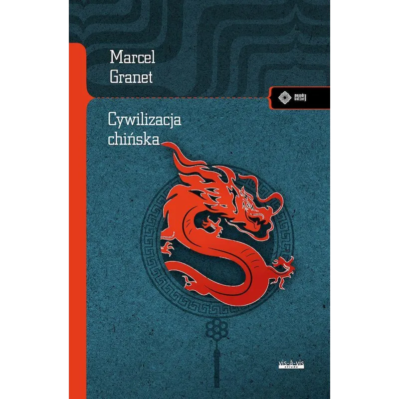 CYWILIZACJA CHIŃSKA Marcel Granet - Vis-a-Vis Etiuda