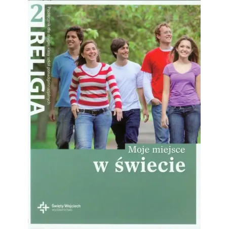 Moje Miejsce W Świecie. Religia 2. Podręcznik Moje Miejsce W Świecie. Religia 2. Podręcznik