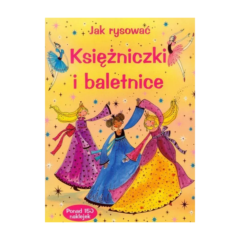 JAK RYSOWAĆ KSIĘŻNICZKI I BALETNICE Fiona Watt - Olesiejuk