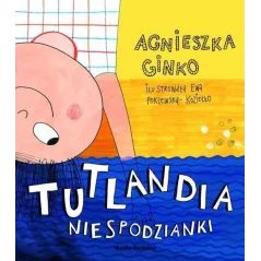 TUTLANDIA NIESPODZIANKI Agnieszka Ginko - Media Rodzina