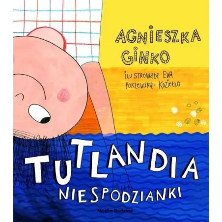TUTLANDIA NIESPODZIANKI Agnieszka Ginko - Media Rodzina