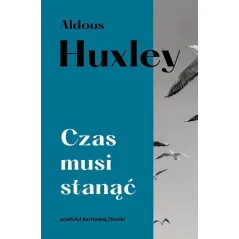 CZAS MUSI STANĄĆ Aldous Huxley - Muza