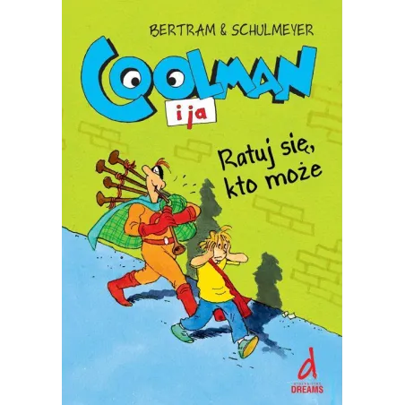 COOLMAN I JA. RATUJ SIĘ, KTO MOŻE Heribert Schulmeyer, Rudiger Bertram - Dreams