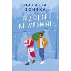 BEZ CIEBIE NIE MA ŚWIĄT Natalia Sońska - Czwarta Strona