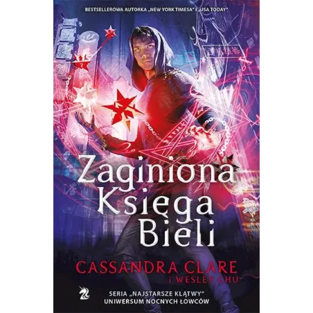 ZAGINIONA KSIĘGA BIELI Cassandra Clare, Wesley Chu - We need ya
