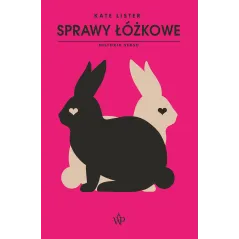 SPRAWY ŁÓŻKOWE. HISTORIA SEKSU Kate Lister - Poznańskie