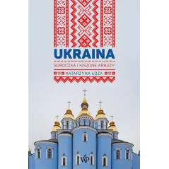 UKRAINA. SOROCZKA I KISZONE ARBUZY Katarzyna Łoza - Poznańskie