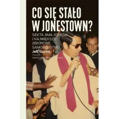 CO SIĘ STAŁO W JONESTOWN? Jeff Guinn - Poznańskie