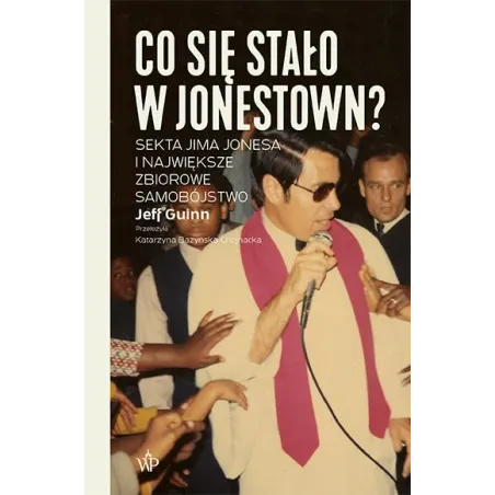 CO SIĘ STAŁO W JONESTOWN? Jeff Guinn - Poznańskie