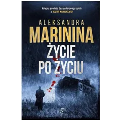 ŻYCIE PO ŻYCIU Aleksandra Marinina - Czwarta Strona