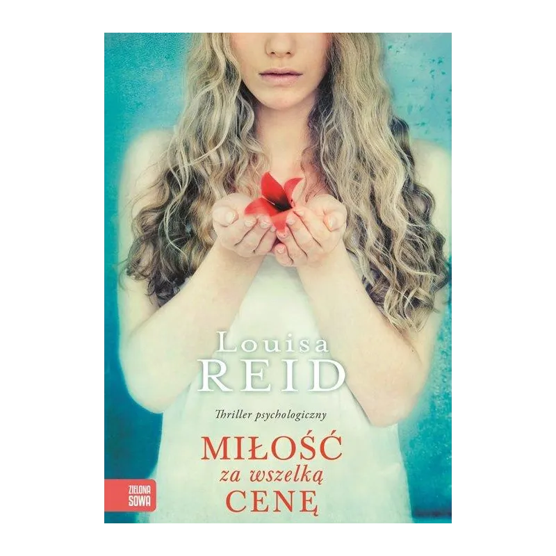 MIŁOŚĆ ZA WSZELKA CENĘ Reid Louisa