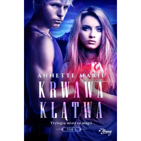 KRWAWA KLĄTWA. TRYLOGIA MISTRZA MAGII 3 Annette Marie - Young
