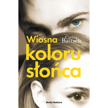 WIOSNA KOLORU SŁOŃCA Carina Bartsch - Media Rodzina