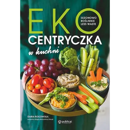 EKOCENTRYCZKA W KUCHNI Daria Rogowska - Publicat