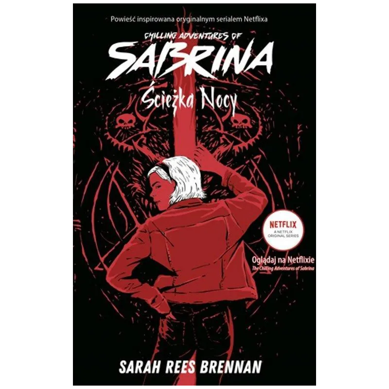 ŚCIEŻKA NOCY. CHILLING ADVENTURES OF SABRINA Sarah Rees - Dolnośląskie