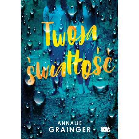 TWOJA ŚWIATŁOŚĆ Annalie Grainger - Ya!