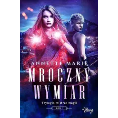 MROCZNY WYMIAR. TRYLOGIA MISTRZA MAGII 1 Annette Marie - Young