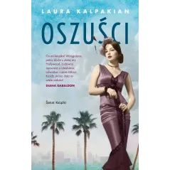 OSZUŚCI Laura Kalpakian - Świat Książki