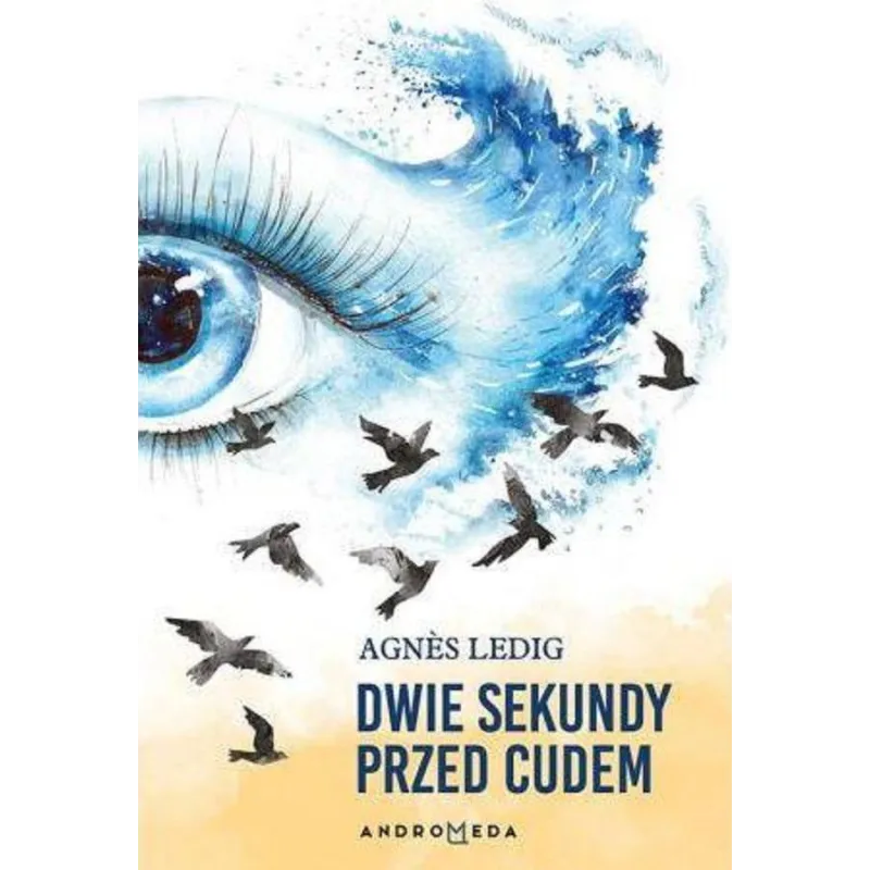 DWIE SEKUNDY PRZED CUDEM Agnes Ledig - Andromeda