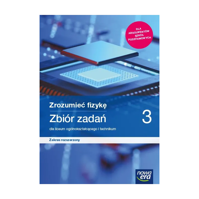 ZROZUMIEĆ FIZYKĘ ZBIÓR ZADAŃ 3 ZAKRES ROZSZERZONY Bogdan Mendel, Janusz Mendel - Nowa Era