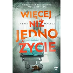 WIĘCEJ NIŻ JEDNO ŻYCIE Irena Małysa - Mova