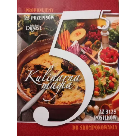 KULINARNA MAGIA. AŻ 3125 POSIŁKÓW DO SKOMPONOWANIA - Readers Digest