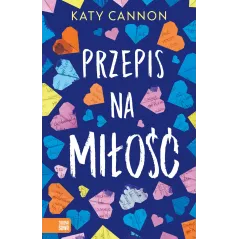 PRZEPIS NA MIŁOŚĆ 15+ Katy Cannon - Zielona Sowa
