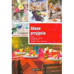 UDANE PRZYJĘCIA. PODRĘCZNY PORADNIK - Publicat