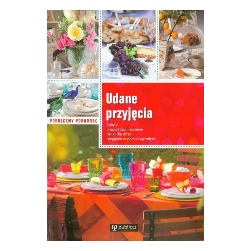 UDANE PRZYJĘCIA. PODRĘCZNY PORADNIK - Publicat