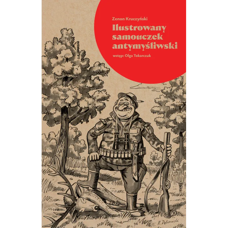 ILUSTROWANY SAMOUCZEK ANTYMYŚLIWSKI Zenon Kruczyński - Wydawnictwo Krytyki Politycznej