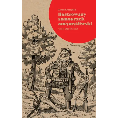 ILUSTROWANY SAMOUCZEK ANTYMYŚLIWSKI Zenon Kruczyński - Wydawnictwo Krytyki Politycznej