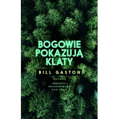 BOGOWIE POKAZUJĄ KLATY Bill Gaston - Marginesy
