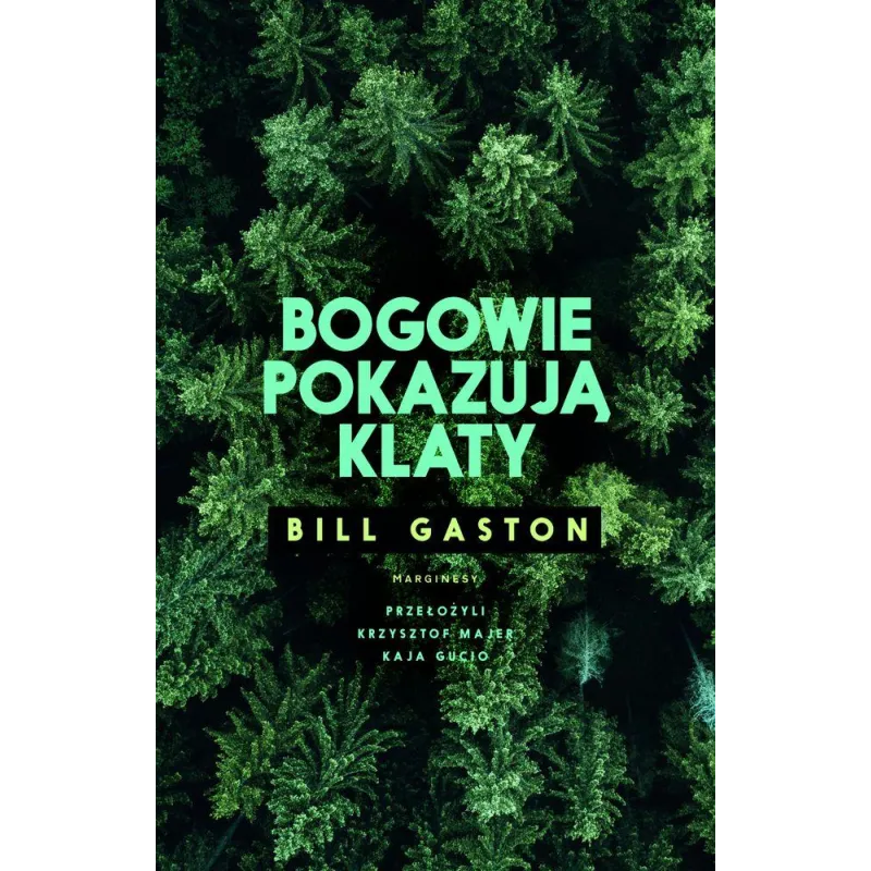 BOGOWIE POKAZUJĄ KLATY Bill Gaston - Marginesy